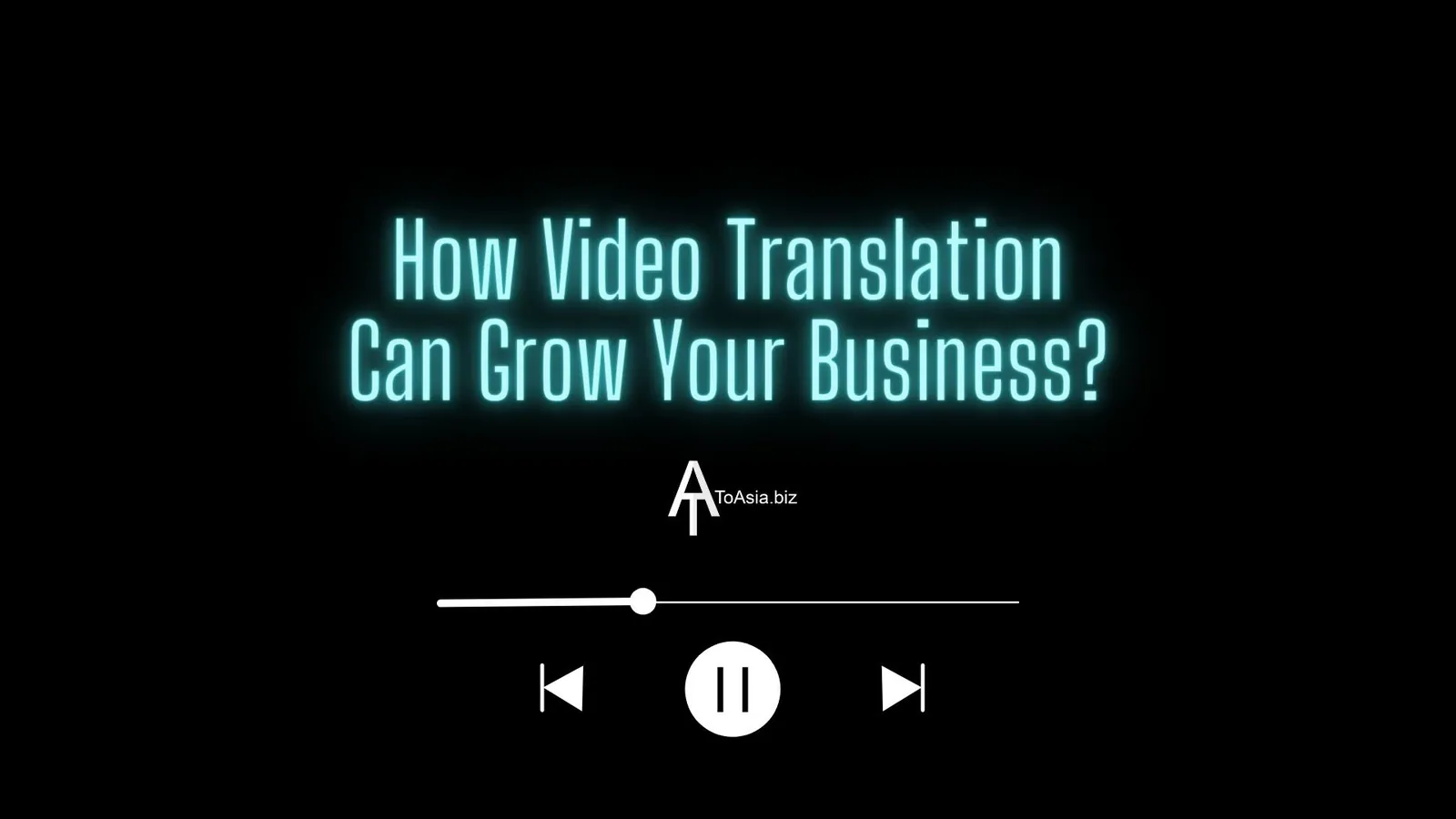 How Video Translation Can Grow Your Business?