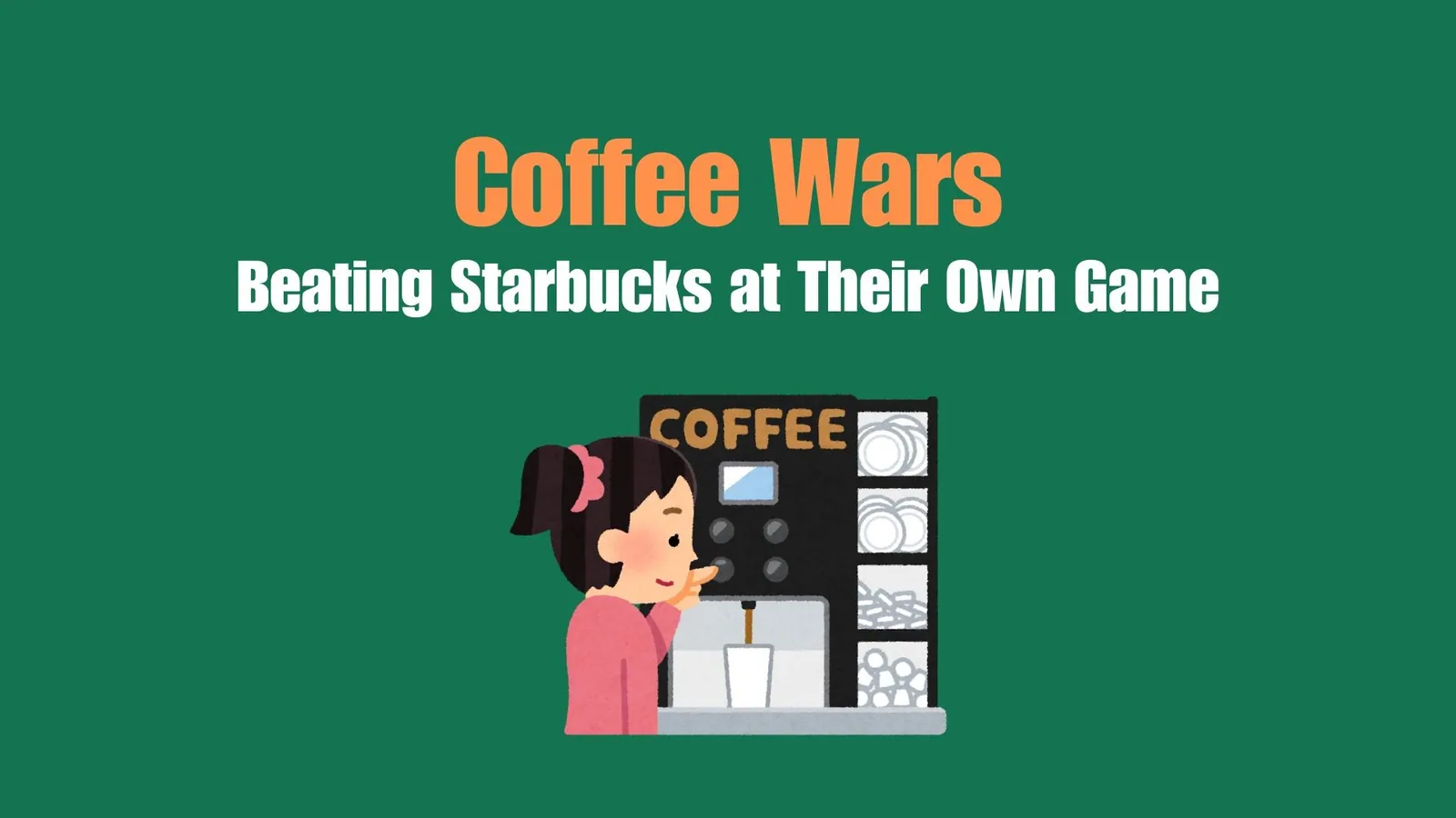 Coffee Wars: Beating Starbucks at Their Own Game | ToAsia.biz