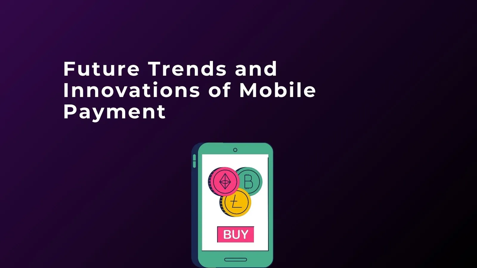 Future Trends and Innovations of Mobile Payment | ToAsia.biz