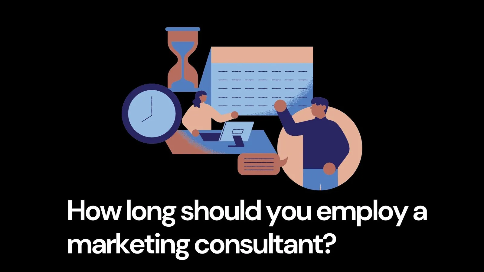How long should you employ a marketing consultant? | ToAsia.biz