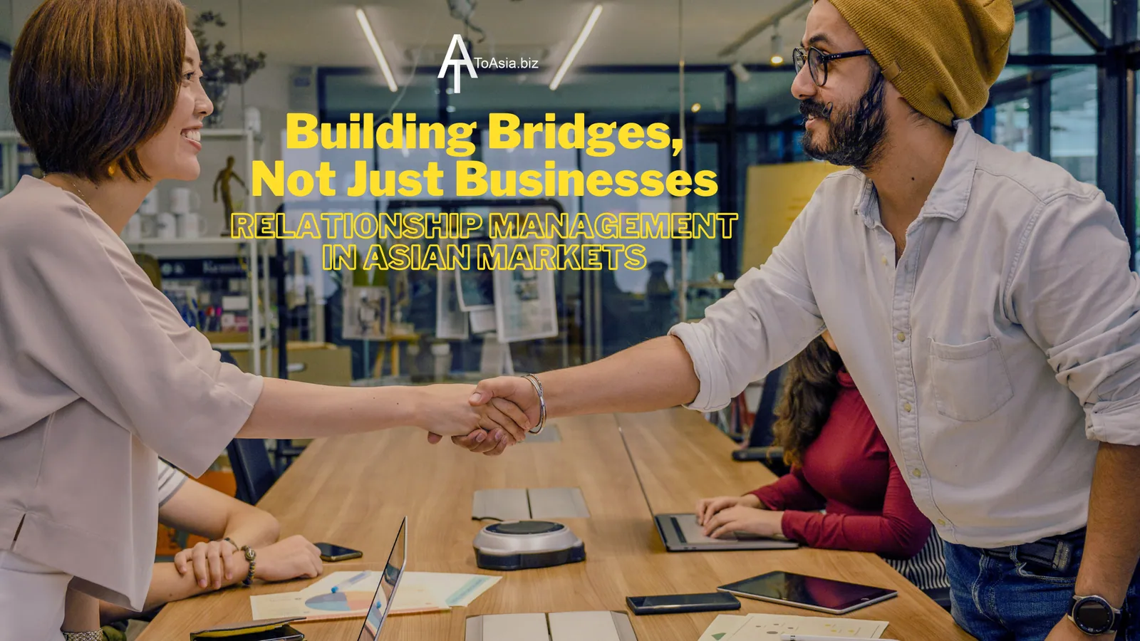 Your Golden Key to Asia: Business Relationship