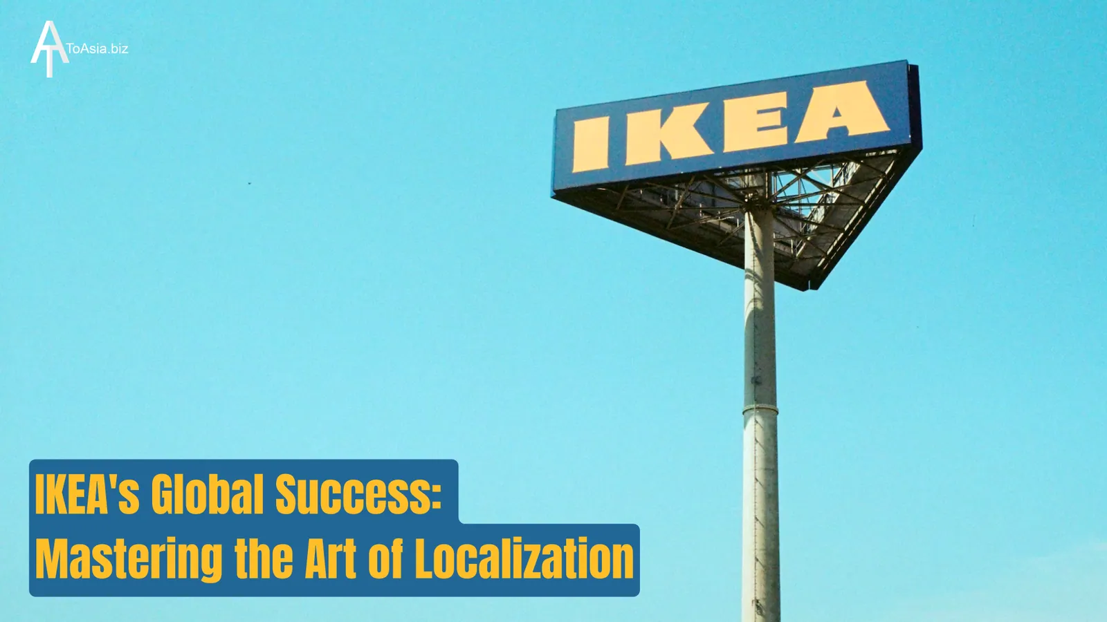 Ikea Business Success Strategy: Localization