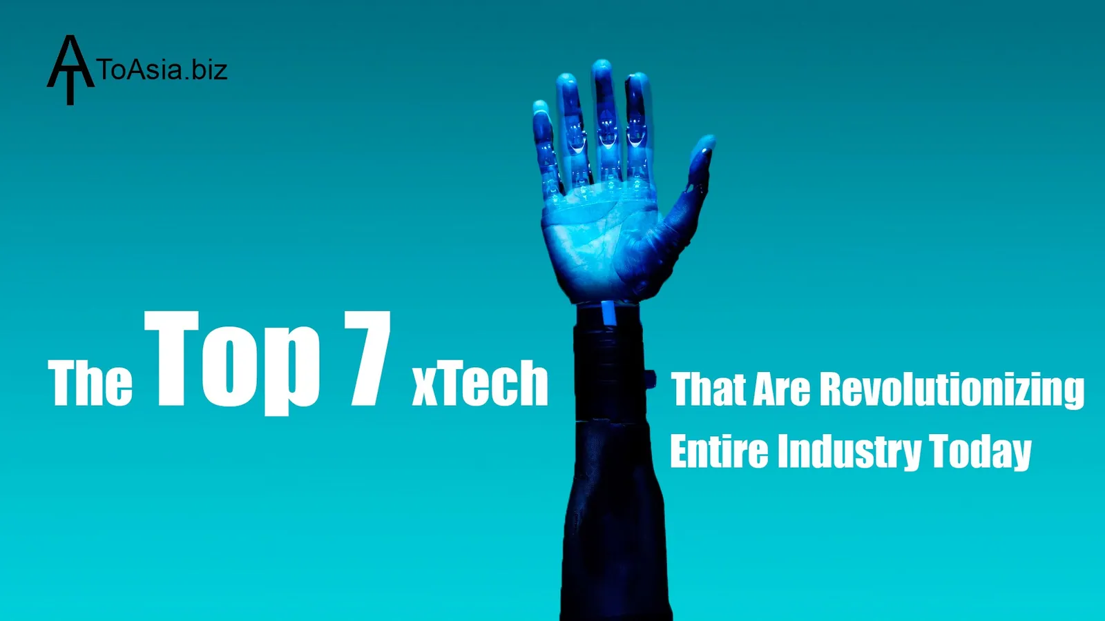 Top 7 Tech That Are Revolutionizing Entire Industry Today