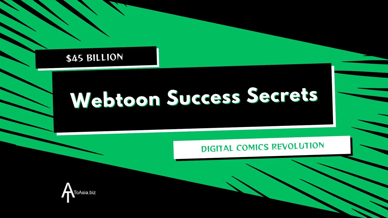 Webtoon Success Secrets: Unlock the $45 Billion Digital Comics Revolution