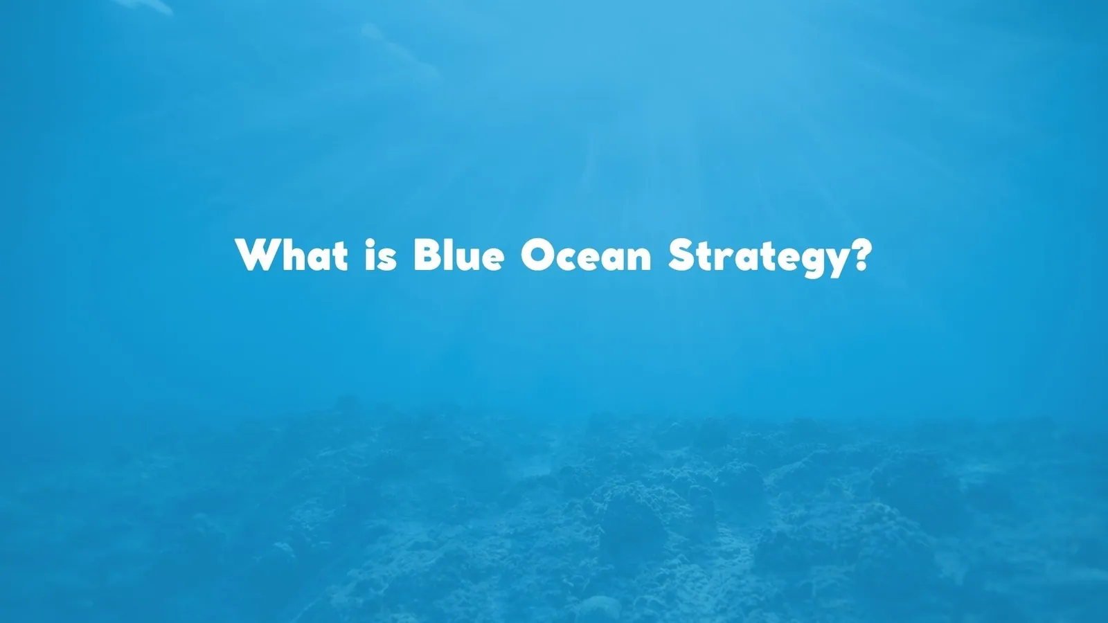 What is Blue Ocean Strategy? | ToAsia.biz 